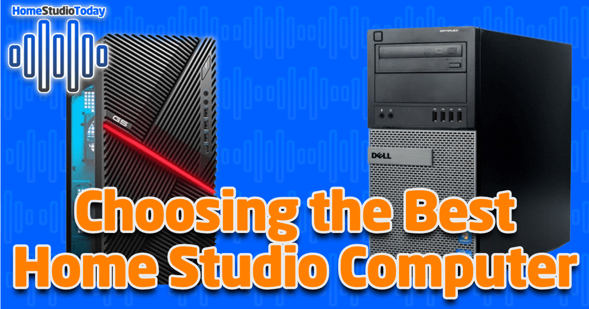 Choosing the Best Home Studio Computer featured image