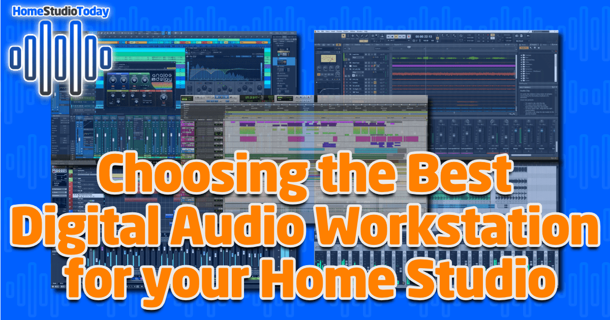Choosing the Best Digital Audio Workstation for your Home Studio