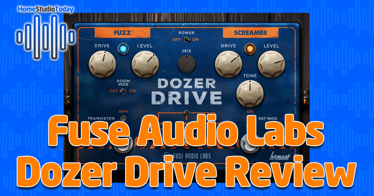 Fuse Audio Labs Dozer Drive Review